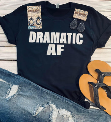 Pre-order Dramatic AF Tee