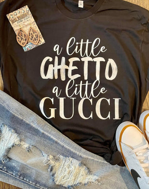 Pre-order A little Ghetto Tee