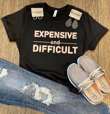 Pre-order Expensive and Difficult Tee