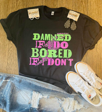 Pre-order Damned if I do Tee