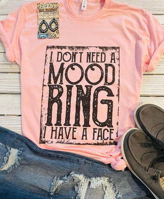 Pre-order Don’t need a mood ring Tee