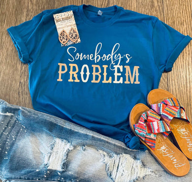 Pre-order Somebodies problem Tee