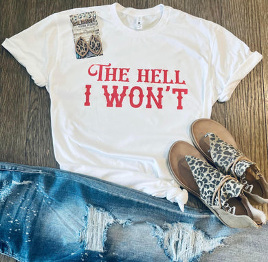 Pre-order The Hell I Won’t Tee